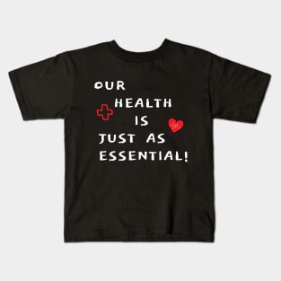 our health is just as essential Kids T-Shirt